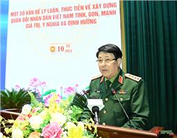 Đại tướng Lương Cường: Nhân tố con người là khâu then chốt trong xây dựng Quân đội “tinh, gọn, mạnh”